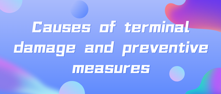 Causes des dommages aux terminaux et mesures préventives
