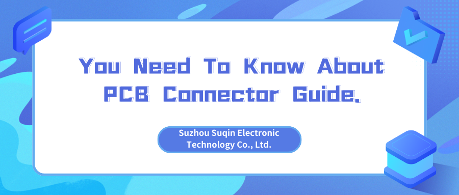 Vous devez connaître le guide des connecteurs PCB.
